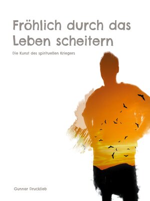 cover image of Fröhlich durch das Leben scheitern